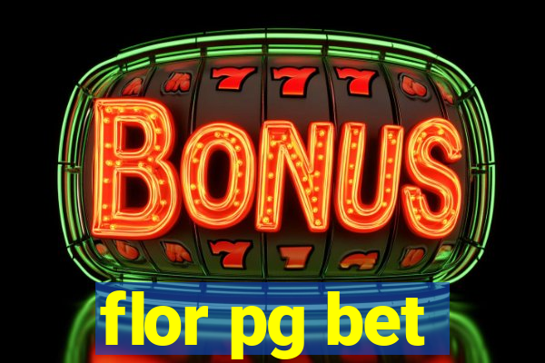 flor pg bet
